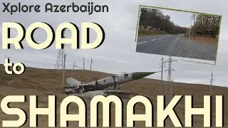 Road to Shamakhi - Xplore Azerbaijan S1E18