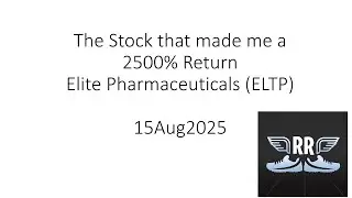 The Stock that made me a 2500% Return Elite Pharmaceuticals ELTP 15Aug2025