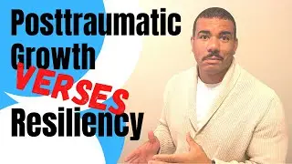 Posttraumatic growth: What is the difference between Posttraumatic Growth and Resiliency?