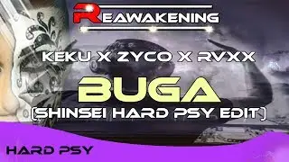 KEKU x ZYCO x RVXX - Buga (Shinsei Hard Psy Edit)