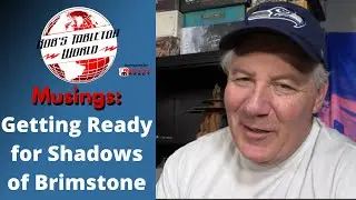 What I am Doing to get us ready for Shadows of Brimstone Adventures