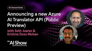 AI Show: On Demand | Announcing a new Azure AI Translator API
