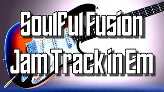 Soulful Fusion Jam Track in E Minor 🎸 Guitar Backing Track