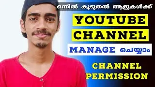 How To Add Multiple Users To Manage Your Youtube Channel | Malayalam |