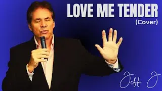 Love me tender (Cover by Jeff J)