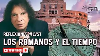 &iexcl;IMPERDIBLE!  REFLEXI&Oacute;N &Uacute;NICA DE ALEJANDRO DOLINA: LOS ROMANOS Y EL TIEMPO
