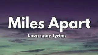 Miles Apart 💕 Love Song ( Lyrics ) |English Romantic Song 🎵|