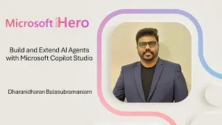 Dharanidharan Balasubramaniam - Build and Extend AI Agents with Microsoft Copilot Studio