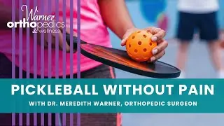 LIVE with Dr. Meredith Warner FREE SEMINAR -  Pickleball WITHOUT PAIN - Well Theory