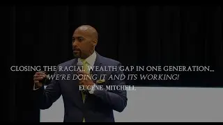 Closing the Racial Wealth Gap in One Generation... We're Doing It and It's Working!