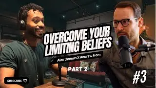 How to Attract Authentic Connections & Build Self-Confidence | Andrew Horn | Part 2