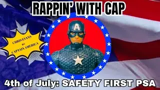 RAPPIN' WITH CAP: 4th of JULY SAFETY with CAPTAIN AMERICA!!