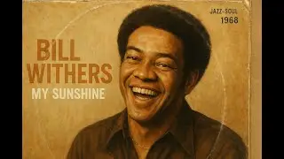 70's Soul Classic (1968) [Lost Album] Bill Withers, Marvin Gaye, Ray Charles Inspired - My Sunshine