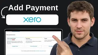 How To Add A Payment On A Xero Invoice | Full 2026 Guide