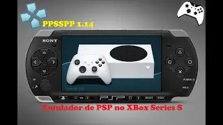 Xbox Series S - Testando o Emulador de PSP no Xbox Series S. (PPSSPP)