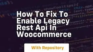 How to fix to enable legacy rest api in woocommerce