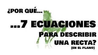 ¿por qué son 7 las ecuaciones de la recta en el plano?