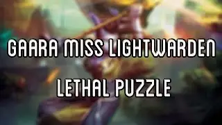Gaara Miss Lightwarden Lethal Puzzle