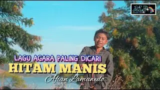 Afian Lamawulo || HITAM MANIS || Lagu Acara 2023