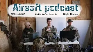 AMS vs MSW | Airsoft Podcast