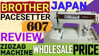 Brother pacesetter 607 zigzag machine review video | Brother zigzag machine wholesale price 2026 
