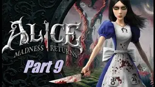 Into the Ruins of the Red Queen's Castle! Alice Madness Returns! (Part 9)