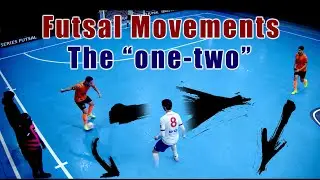 Futsal Movements The "one-two"