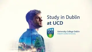 UCD: Study at Ireland's Global University. Think Bigger 2020