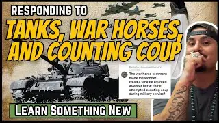 Responding To: Tanks, War Horses, and Counting Coup (The Last Crow War Chief) | Learn Something New