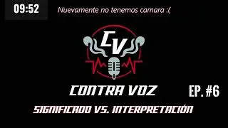 ContraVoz #6: Significado Musical vs. Interpretaci&oacute;n (Resubido del 17-10-25)
