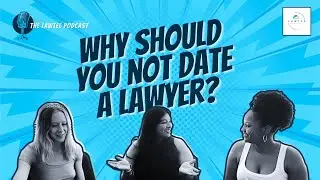 Could you actually date a lawyer? Press play on this before you decide.