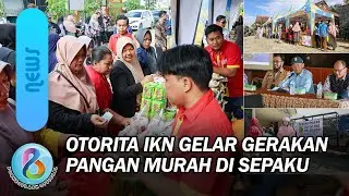 Jaga Harga Tetap Terjangkau, Otorita IKN Gelar Gerakan Pangan Murah di Sepaku