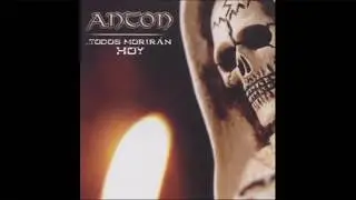 Anton.- Todos Morirán (Full Álbum)