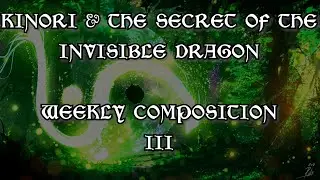 Orchestral composition #3 : Kinori & The Secret of the Invisible Dragon