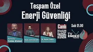 TESPAM &Ouml;zel #S2B7 | Enerji G&uuml;venliği