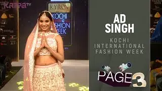 Kochi International Fashion Week | AD Singh  | Fashion Show | Page 3 | Kappa TV