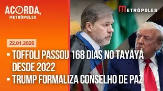 AO VIVO: Toffoli passou 168 dias no Resort desde 2022 / Trump formaliza Conselho de Paz para Gaza