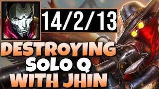 Destroying High Elo Solo Q With Jhin Before Season 13 Ends