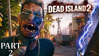 Dead Island 2 - Gameplay Walkthrough Part 2 | Full HD