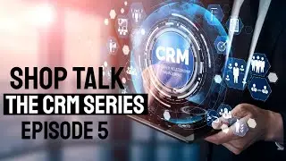 Power Producers Shop Talk - The CRM Series - Episode 5