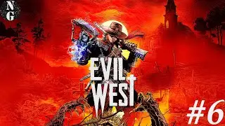 Дальняя застава ИР  -  Evil West #6