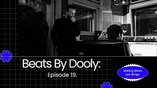 Beats By Dooly: Episode 19. Live Beat Making.