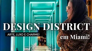 DESIGN DISTRICT OF MIAMI | Tour the neighborhood where art and luxury meet!