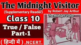 True or False The Midnight Visitor Class 10 I Part-1 I class10 true or false I हिन्दी में I ncert I