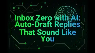Inbox Zero with AI: Auto-Draft Replies That Sound Like You