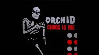 Orchid - Chaos Is Me (Full Album)
