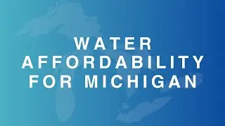 Water Affordability for Michigan