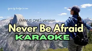 Never Be Afraid (Karaoke Version) - Christian Worship Minus One with Lyrics | No Vocals (Sing Along)