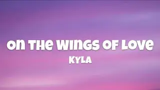 On the Wings of Love - KYLA