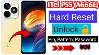 Itel P55 [A666L] Hard Reset | Itel P55 Forgotten Password/Factory Reset Android 14 | Without Pc 2025